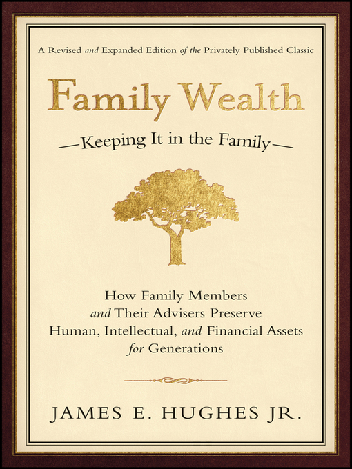 Title details for Family Wealth by James E. Hughes, Jr. - Available